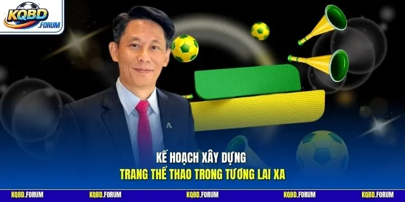 Kế hoạch xây dựng trang thể thao trong tương lai xa