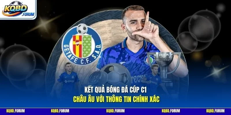 Kết quả bóng đá Cúp C1 Châu Âu với thông tin chính xác