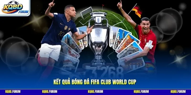 Kết quả bóng đá FIFA Club World Cup