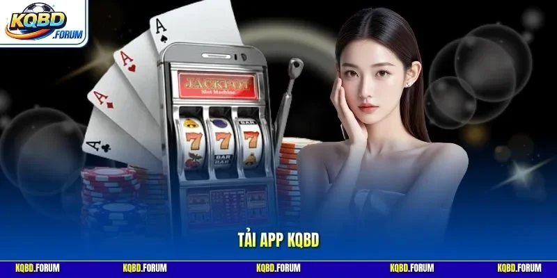 Tải app KQBD